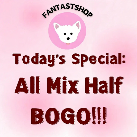 Today’s Special: All Mix Half BOGO!!!🔥🔥🔥